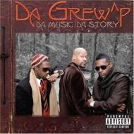 Da Grew'p/Da Music / Da Story