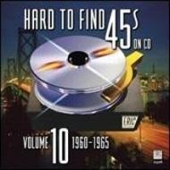 Various/Hard To Find 45's On Cd Vol.10 1960-1965