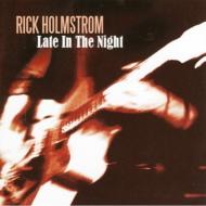 Rick Holmstrom/Late In The Night