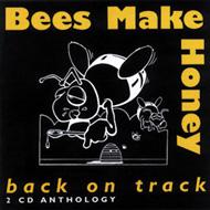 Bees Make Honey/Back On Track