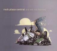 Rock Plaza Central/Are We Not Horses (Digi)