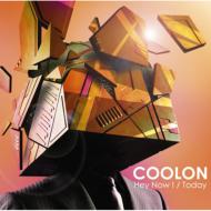 Coolon/Hey Now! / Today (+dvd)(Ltd)