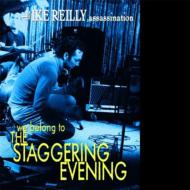 Ike Reilly/We Belong To The Staggering Evening