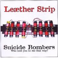 Leaether Strip/Sucide Bombers (Ltd)