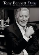 Tony Bennett/Duets The Making Of An American Classic