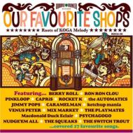 Various/Our Favourite Shops Roots Of Koga Melody