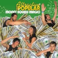Attractive ＆ Popular/Money Equals Magic