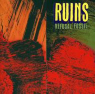 Ruins (吉田達也)/Refusal Fossil