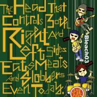 Bleach 03/Head That Controls Both Right  Left Sides Eats