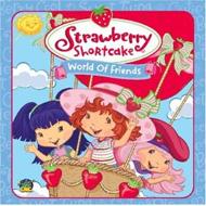 Strawberry Shortcake/World Of Friends