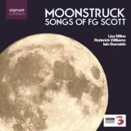 Scotto F. g./Moonstruck-songs： Milne(S) R. williams(Br) Burnside(P)