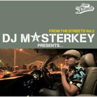 DJ MASTERKEY/From The Streets Vol.2