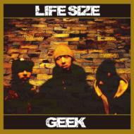 GEEK(OKI/SEI-ONE/DJ EDO)/Life Size