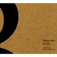 Beatle Jazz 2000-2006 Best Of Best