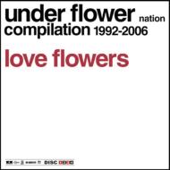Love Flowers: Under Flower Nation 15th Anniversary Compilation