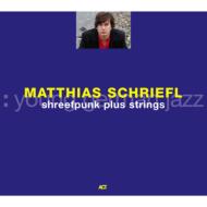 Matthias Schriefl/Shreefpunk Plus Strings