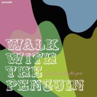 Walk With The Penguin/君のためにスプーンを盗む