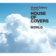 Grand Gallery Presents: House Of Covers: World