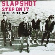 Slapshot/Step On It / Back On The Map