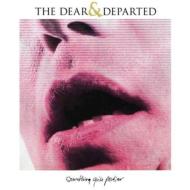 Dear �� Departed/Something Quite Peculiar