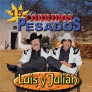 Luis Y Julian/Corridos Pesados