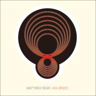 Matthew Dear/Asa Breed