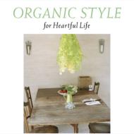 Various/Organic Style For Heartful Life