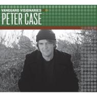 Peter Case/Vanguard Visionaries