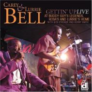 Carey  Lurrie Bell/Gettin'Up - Live At Buddy Guy's Legends Rosa's And Lurrie's Ao