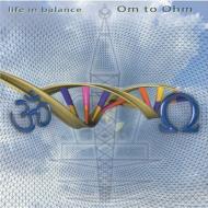 Life In Balance/Om To Ohm