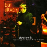 Dexterity: Live At Altxerri: Featuring Grant Stewart