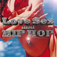 Love Sex And Hip Hop!!