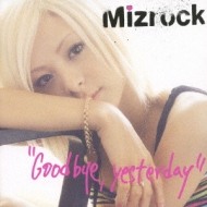 Mizrock/Good Bye Yesterday (+dvd)(Ltd)
