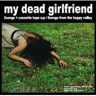 2songs+cassette tape e.p : 死んだ僕の彼女 (my dead girlfriend 