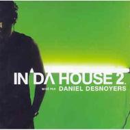 Daniel Desnoyers/In Da House 2 Mix Daniel Desnoyers