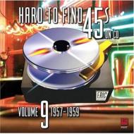 Various/Hard To Find 45's On Cd： Vol.9 1957-1959