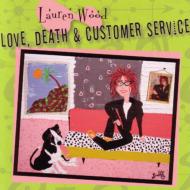 Lauren Wood/Love Death ＆ Customer Service