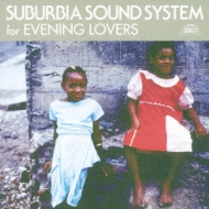 Suburbia Sound System For Evening Lovers