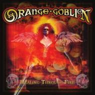 Orange Goblin/Healing Through Fire (+dvd)