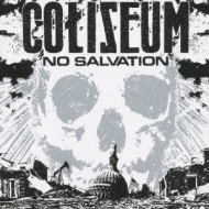 Coliseum/No Salvation