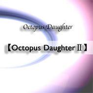 Octopus Daughter 2