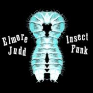 Elmore Judd/Insect Funk