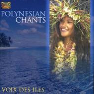 Voix Des Iles/Polynesian Chants