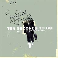 Ten Seconds To Go/And You Thought We Were Dead