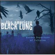 American Black Lung/Sudden Departure Of Vultures