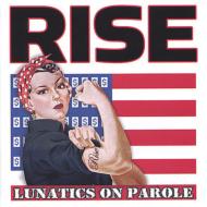 Lunatics On Parole/Rise