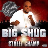 Big Shug/Street Champ
