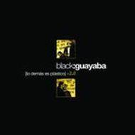 Black Guayaba/Lo Demas Es Plastico V2.0