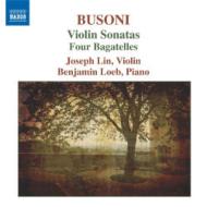 ブゾーニ（1866-1924）/Violin Sonata.1 2 Bagatelles： Joseph Lin(Vn) Loeb(P)