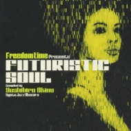 Various/Freedom Time Presents Future Soul Compiled By